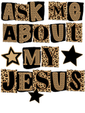 Ask me about my Jesus